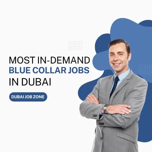 Most In-Demand Blue Collar Jobs in Dubai With Good Salary (2026)