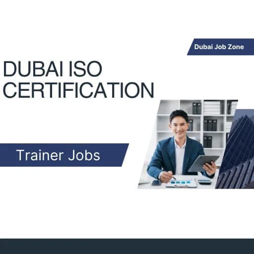 Dubai ISO Certification Trainer Jobs in (2026)