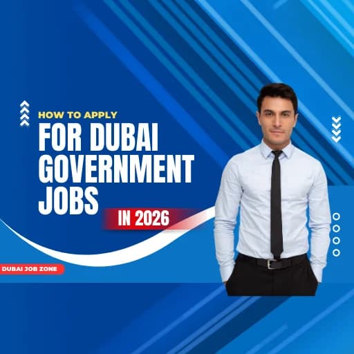 How to Apply for Dubai Government Jobs: Complete Guide in (2026)