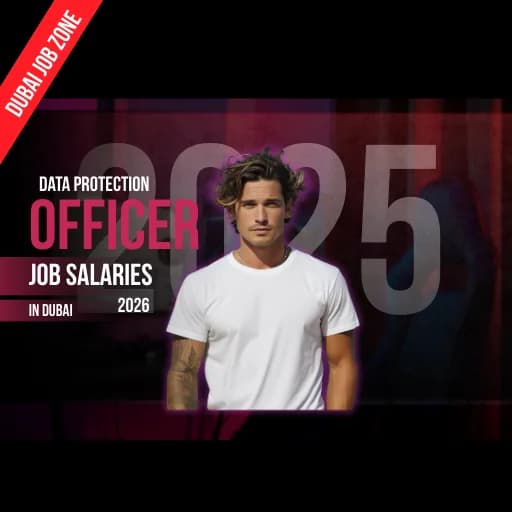 Data Protection Officer Job Salaries in Dubai in 2026