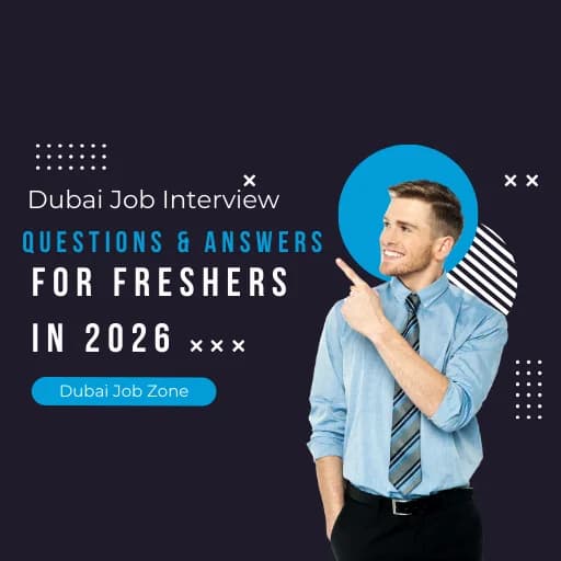 Dubai Job Interview Questions & Answers for Freshers in 2026