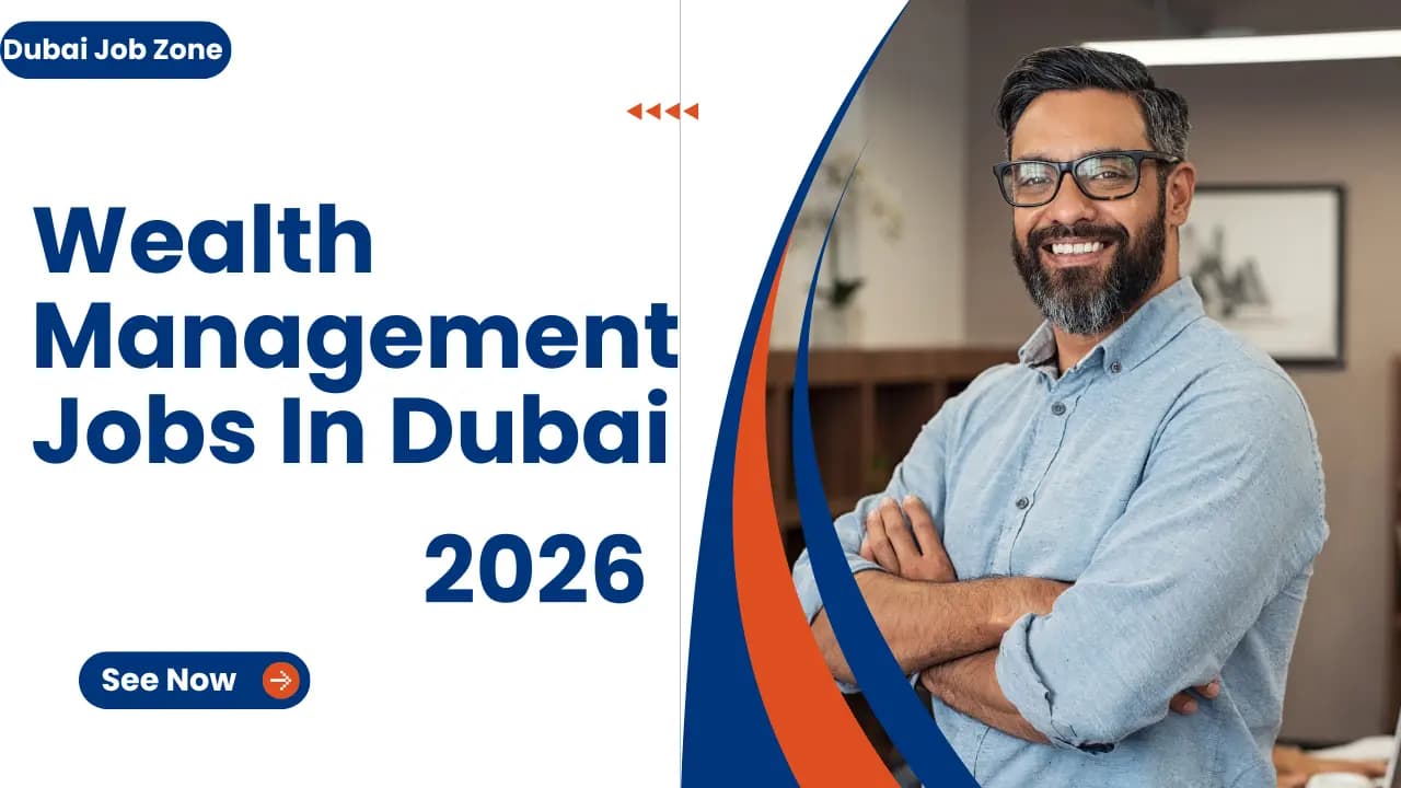 Wealth Management Jobs Dubai: A Complete Guide for 2026