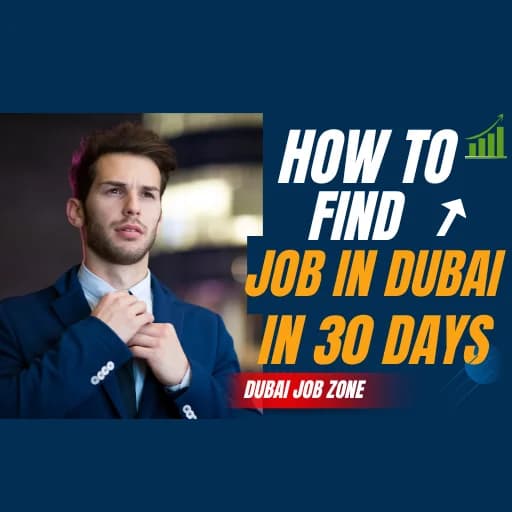 How to Find a Job in Dubai in 30 Days (Guaranteed Methods)